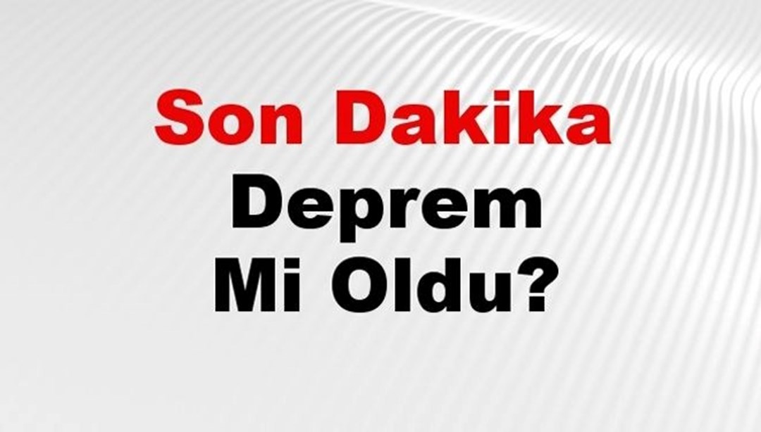 Son dakika deprem mi oldu? Az önce deprem nerede oldu? İstanbul, Ankara, İzmir ve il il AFAD son depremler 30 Ocak 2025