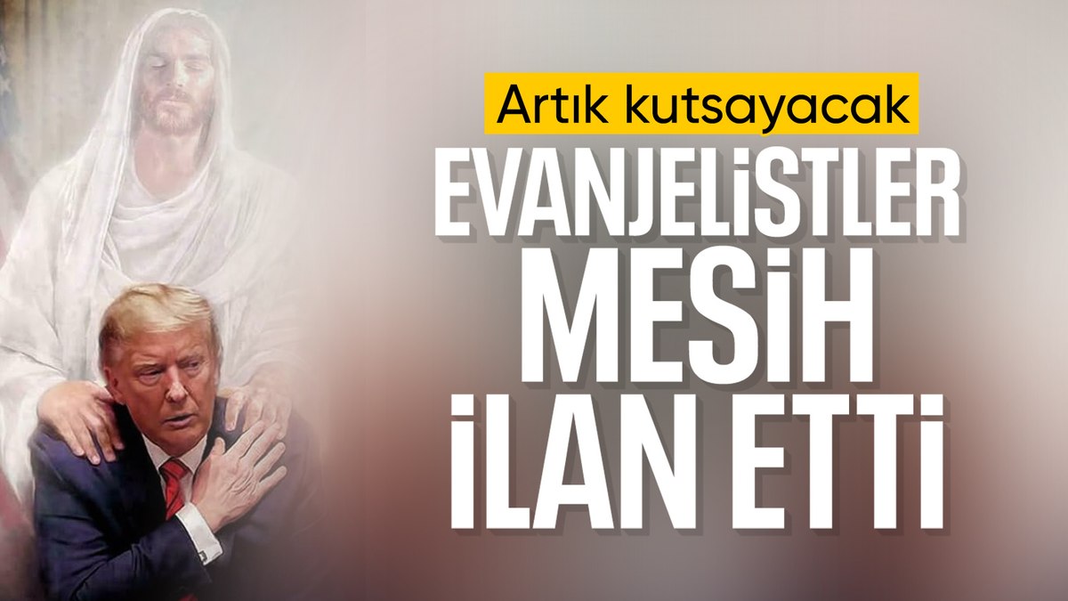 Evanjelik Pastörler, Donald Trump’ı Mesih ilan etti